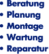 Beratung, Planung, Montage, Wartung, Reparatur